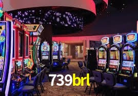 739brl: Jogos de Caça-Níqueis-Altas Recompensas, Roleta-Velocidade, Blackjack-Desafios Máximos